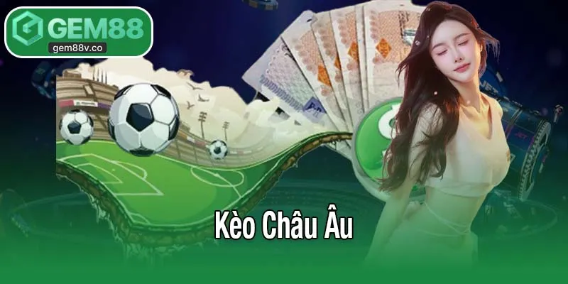 Kèo châu Âu