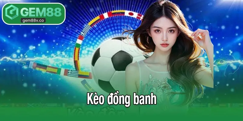 Kèo đồng banh
